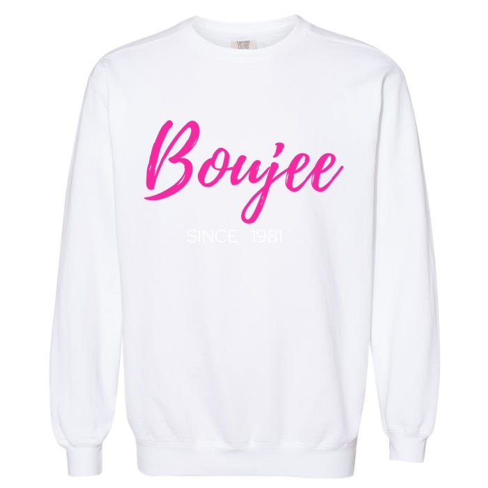 Classy Boujee Since 1981 Gift Garment-Dyed Sweatshirt