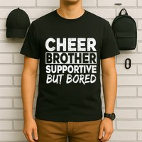 Cheer Brother Supportive But Bored Funny Cheer Brother T-Shirt