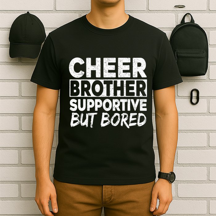Cheer Brother Supportive But Bored Funny Cheer Brother T-Shirt