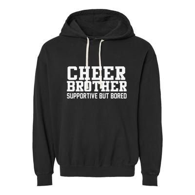 Cheer Brother Supportive But Bored Cheerleader Garment-Dyed Fleece Hoodie