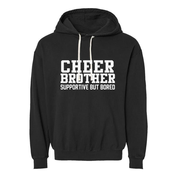 Cheer Brother Supportive But Bored Cheerleader Garment-Dyed Fleece Hoodie