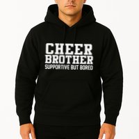 Cheer Brother Supportive But Bored Cheerleader Hoodie