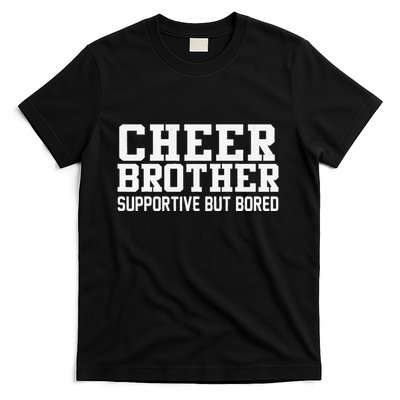 Cheer Brother Supportive But Bored Cheerleader T-Shirt
