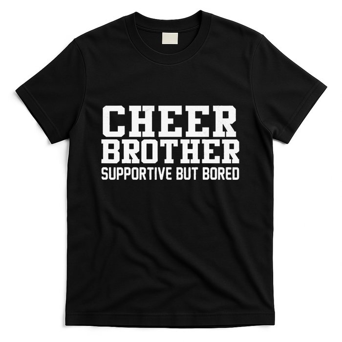Cheer Brother Supportive But Bored Cheerleader T-Shirt