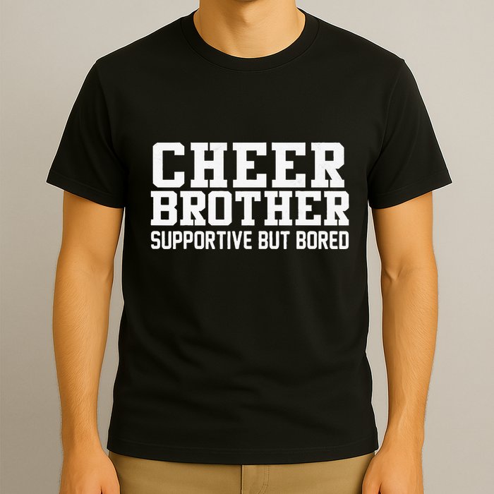 Cheer Brother Supportive But Bored Cheerleader T-Shirt