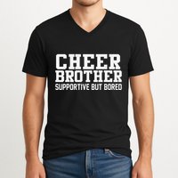 Cheer Brother Supportive But Bored Cheerleader V-Neck T-Shirt