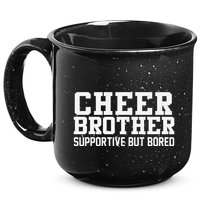 Cheer Brother Supportive But Bored Cheerleader 15oz Campfire Ceramic Mug