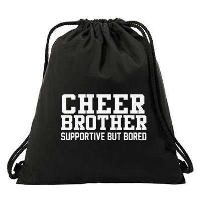 Cheer Brother Supportive But Bored Cheerleader Drawstring Bag