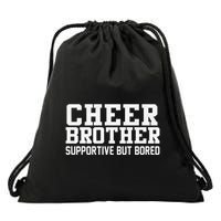 Cheer Brother Supportive But Bored Cheerleader Drawstring Bag