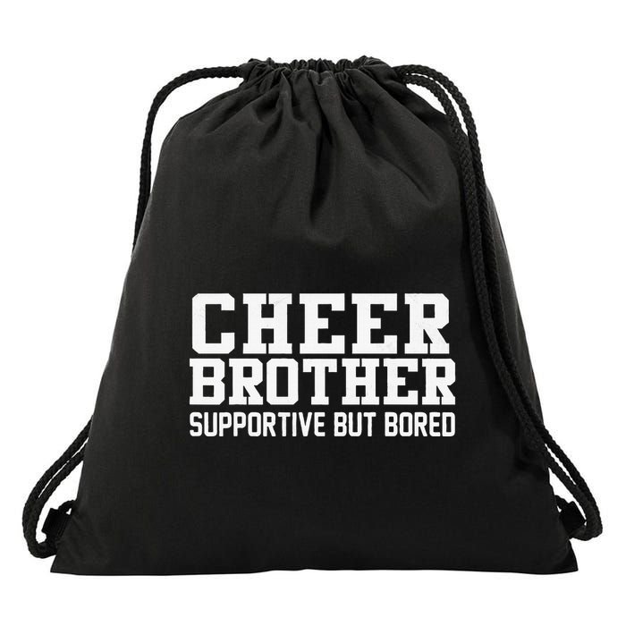 Cheer Brother Supportive But Bored Cheerleader Drawstring Bag