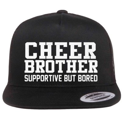 Cheer Brother Supportive But Bored Cheerleader Flatbill Hat