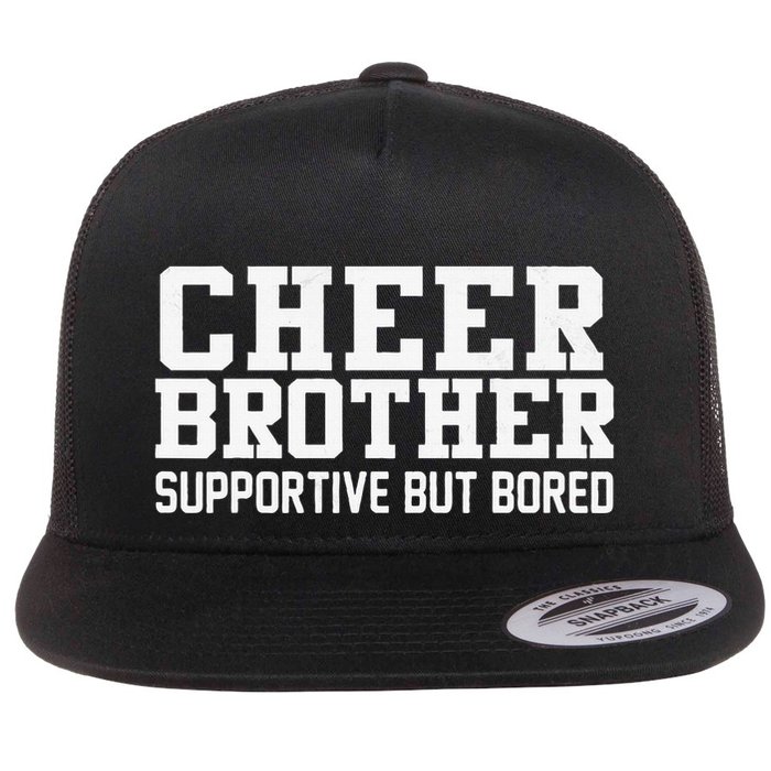 Cheer Brother Supportive But Bored Cheerleader Flatbill Hat