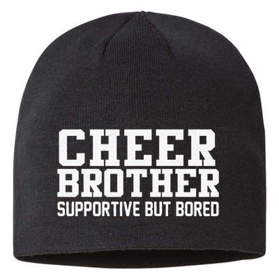 Cheer Brother Supportive But Bored Cheerleader Sustainable Beanie