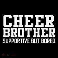 Cheer Brother Supportive But Bored Cheerleader Tall Sweatshirt