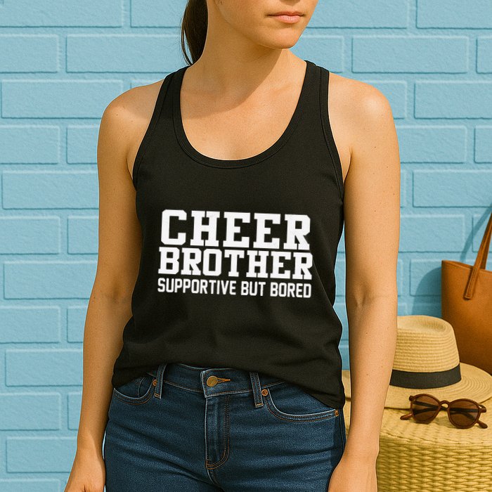 Cheer Brother Supportive But Bored Cheerleader Womens Tank Top
