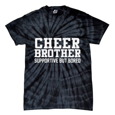 Cheer Brother Supportive But Bored Cheerleader Tie-Dye T-Shirt