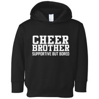 Cheer Brother Supportive But Bored Cheerleader Toddler Hoodie