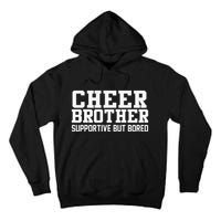 Cheer Brother Supportive But Bored Cheerleader Tall Hoodie