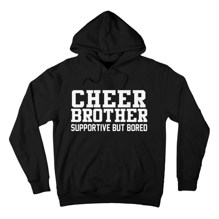 Cheer Brother Supportive But Bored Cheerleader Tall Hoodie