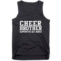 Cheer Brother Supportive But Bored Cheerleader Tank Top