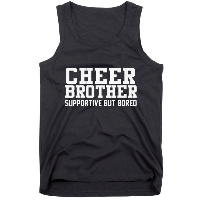 Cheer Brother Supportive But Bored Cheerleader Tank Top