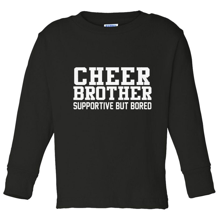 Cheer Brother Supportive But Bored Cheerleader Toddler Long Sleeve Shirt