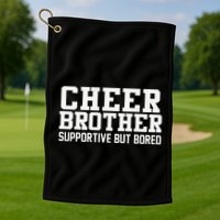 Cheer Brother Supportive But Bored Cheerleader Golf Towel