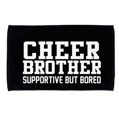 Cheer Brother Supportive But Bored Cheerleader Microfiber Hand Towel