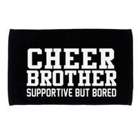 Cheer Brother Supportive But Bored Cheerleader Microfiber Hand Towel
