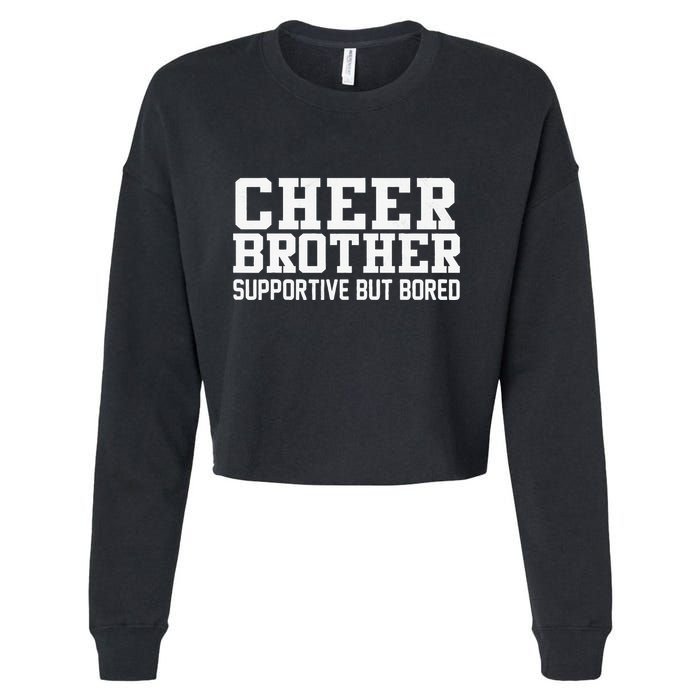 Cheer Brother Supportive But Bored Cheerleader Cropped Pullover Crew
