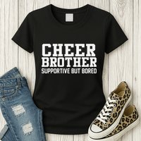 Cheer Brother Supportive But Bored Cheerleader Womens T-Shirt
