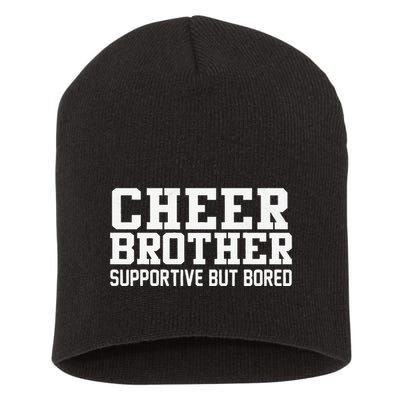 Cheer Brother Supportive But Bored Cheerleader Short Acrylic Beanie