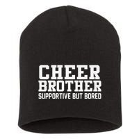 Cheer Brother Supportive But Bored Cheerleader Short Acrylic Beanie