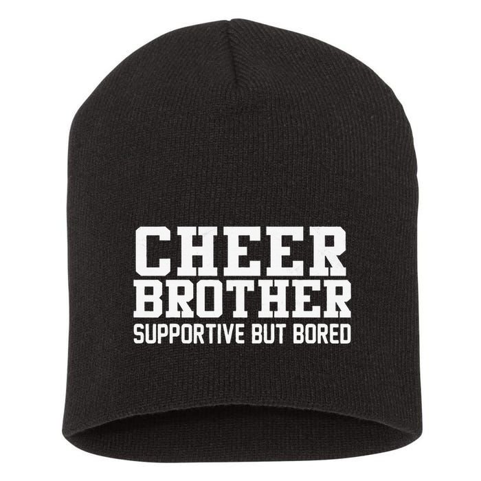 Cheer Brother Supportive But Bored Cheerleader Short Acrylic Beanie