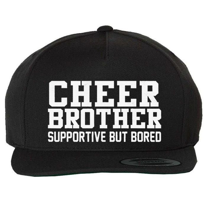 Cheer Brother Supportive But Bored Cheerleader Wool Snapback Cap
