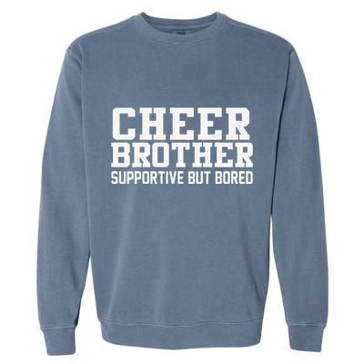 Cheer Brother Supportive But Bored Cheerleader Garment-Dyed Sweatshirt