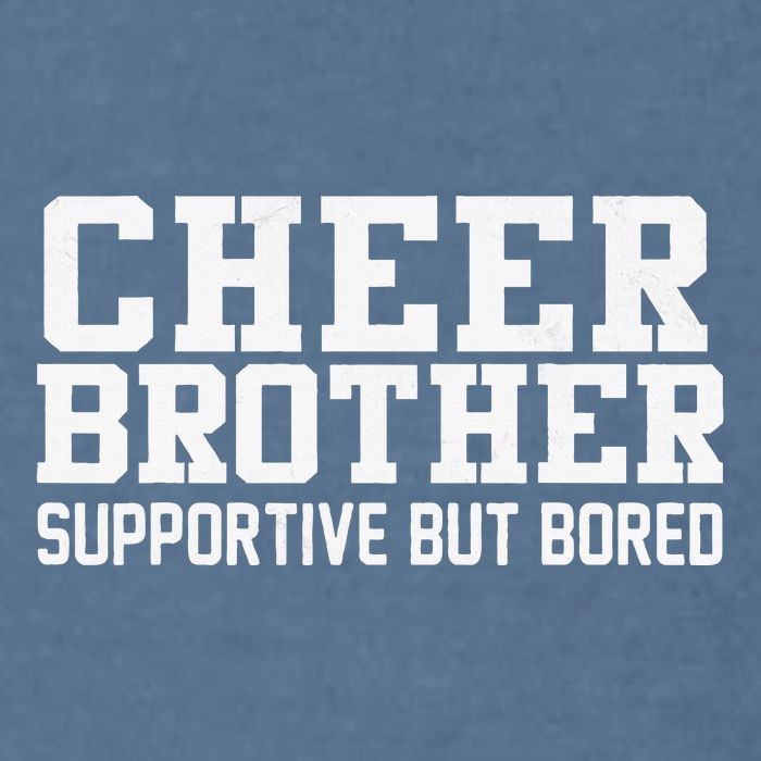 Cheer Brother Supportive But Bored Cheerleader Garment-Dyed Sweatshirt