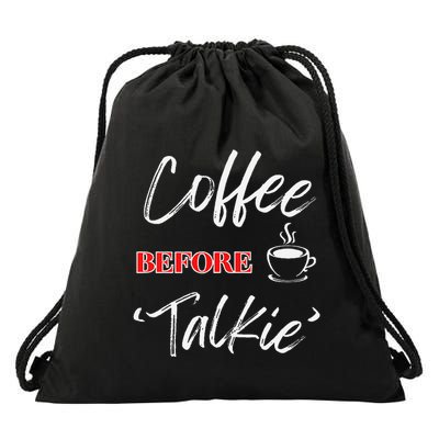 Coffee Before Talkie Funny Coffee Lover Design Drawstring Bag