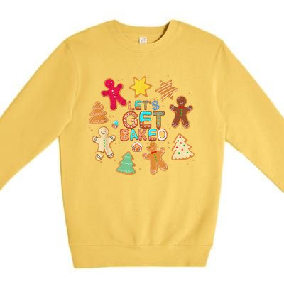 Cookie Baking Team Christmas Gingerbread Xmas Lets Get Baked Premium Crewneck Sweatshirt