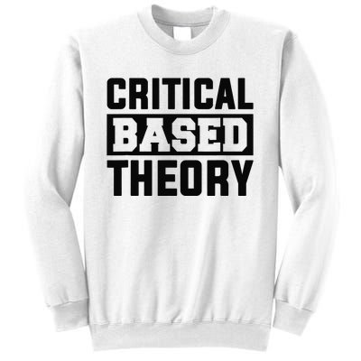 Critical Based Theory Sweatshirt