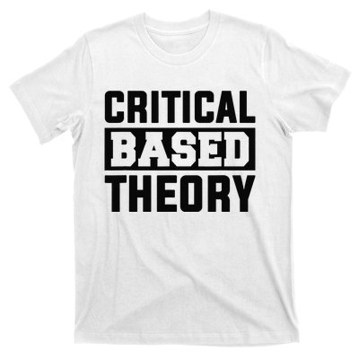 Critical Based Theory T-Shirt