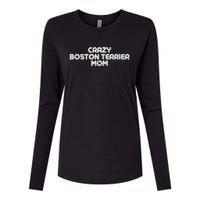 Crazy BOSTON TERRIER Mom Dog Mom Womens Cotton Relaxed Long Sleeve T-Shirt