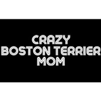 Crazy BOSTON TERRIER Mom Dog Mom Bumper Sticker