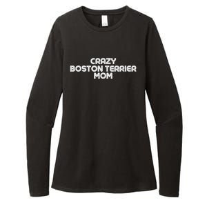 Crazy BOSTON TERRIER Mom Dog Mom Womens CVC Long Sleeve Shirt