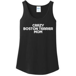 Crazy BOSTON TERRIER Mom Dog Mom Ladies Essential Tank