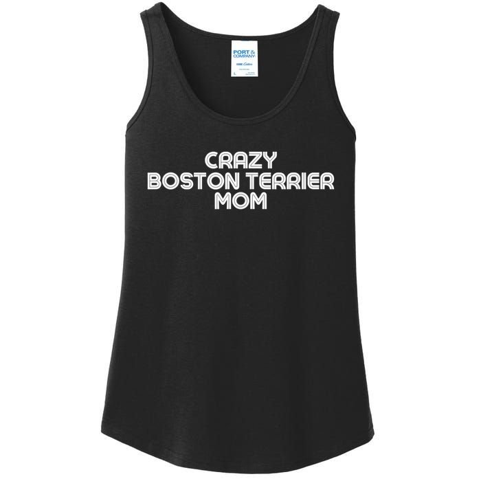 Crazy BOSTON TERRIER Mom Dog Mom Ladies Essential Tank