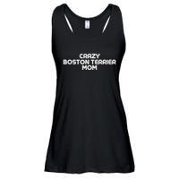 Crazy BOSTON TERRIER Mom Dog Mom Ladies Essential Flowy Tank