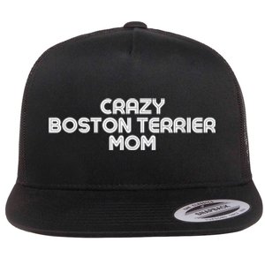 Crazy BOSTON TERRIER Mom Dog Mom Flat Bill Trucker Hat