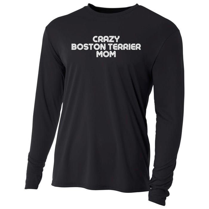 Crazy BOSTON TERRIER Mom Dog Mom Cooling Performance Long Sleeve Crew