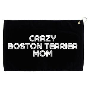 Crazy BOSTON TERRIER Mom Dog Mom Grommeted Golf Towel